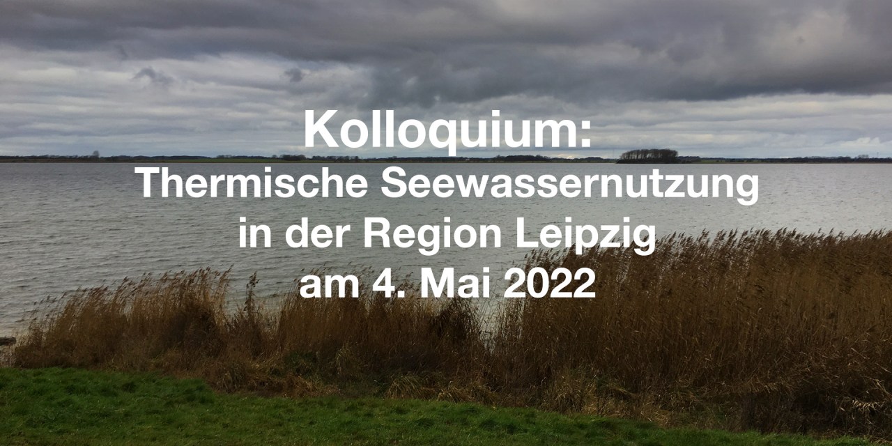 Kolloquium „Thermische Seewassernutzung in der Region Leipzig“